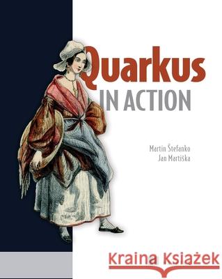 Quarkus in Action Martin Stefanko Jan Martiska 9781633438958 Manning Publications