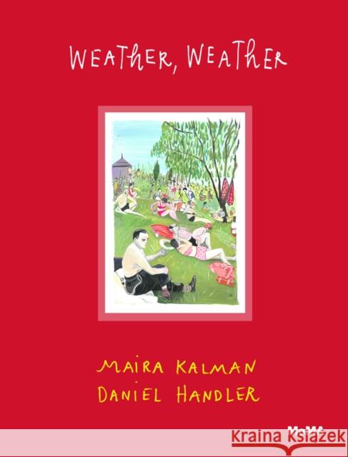 Weather, Weather Maira Kalman Daniel Handler Sarah Hermanson Meister 9781633450141 Moma