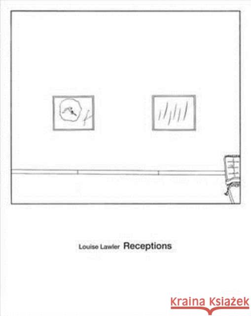 Louise Lawler: Receptions Louise Lawler 9781633450233