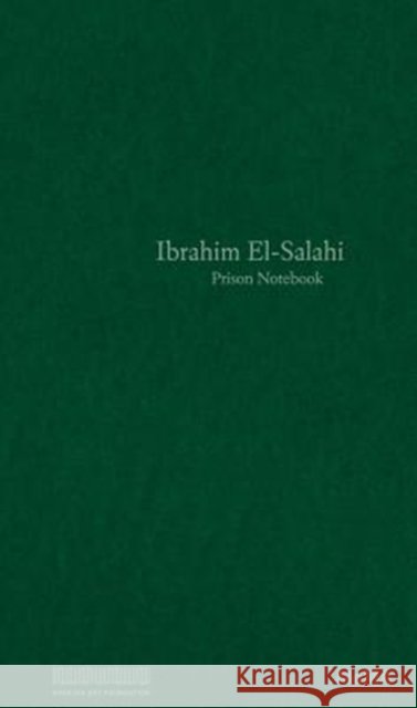 Ibrahim El-Salahi: Prison Notebook Ibrahim El-Salahi 9781633450554