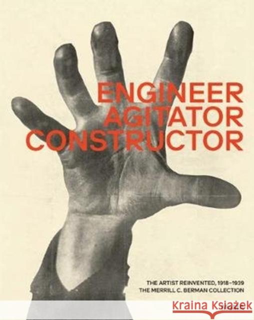 Engineer, Agitator, Constructor: The Artist Reinvented Adrian Sudhalter 9781633451087 Museum of Modern Art