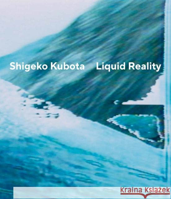 Shigeko Kubota: Liquid Reality Shigeko Kubota 9781633451285 Museum of Modern Art