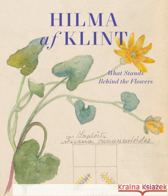 Hilma af Klint: What Stands Behind the Flowers  9781633451681 Museum of Modern Art