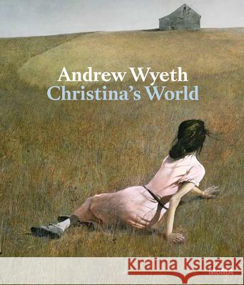 Andrew Wyeth: Christina's World Andrew Wyeth 9781633451933 Museum of Modern Art