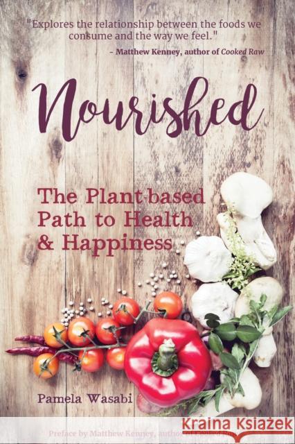 Nourished: The Plant-Based Path to Health and Happiness Pamela Wasabi 9781633534773 Mango