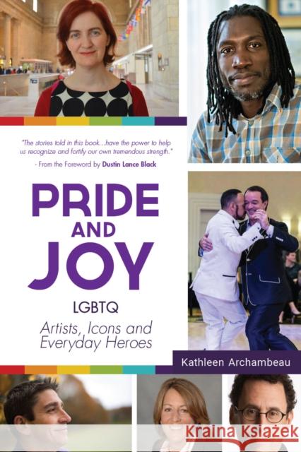 Pride & Joy: LGBTQ Artists, Icons and Everyday Heroes (Lgbt History, Gift for Teen, Role Models, for Readers of We Make It Better) Archambeau, Kathleen 9781633535503 Mango
