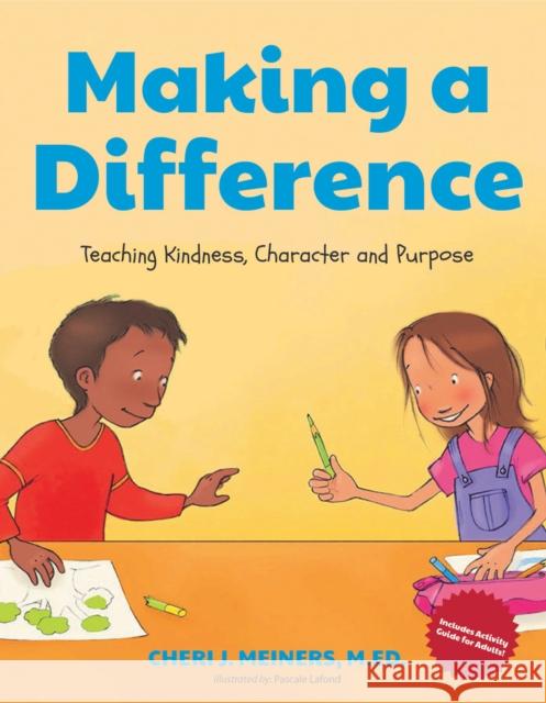 Making a Difference: Teaching Kindness, Character and Purpose (Kindness Book for Children, Good Manners Book for Kids, Learn to Read Ages 4 Meiners, Cheri J. 9781633535985 Mango