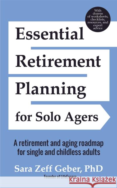 Essential Retirement Planning for Solo Agers: A Retirement and Aging Roadmap for Single and Childless Adults (Retirement Planning Book, Aging, Estate Geber, Sara 9781633537682 Mango