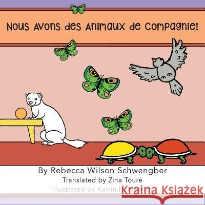 Nous avons des animaux de compagnie ! Schwengber, Rebecca Wilson 9781633540217