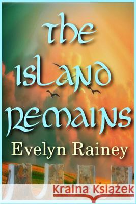 The Island Remains Evelyn Rainey Melanie Billings Susan Krupp 9781633557437