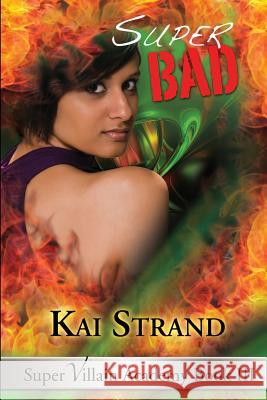 Super Bad: Super Villain Academy Book 3 Kai Strand Dave Field Molly Courtright 9781633557703