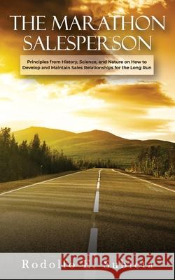 The Marathon Salesperson Rodolfo Subieta 9781633572355 New Harbor Press