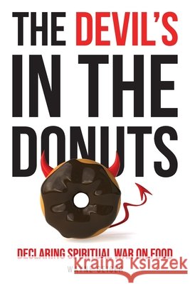 The Devil's in the Donuts Wayne Geiger 9781633574748