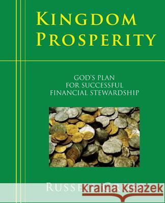 Kingdom Prosperity: God's Plan For Successful Financial Stewardship Gross, Russell 9781633600102 Purposequest Ink