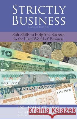Strictly Business: Soft skills to help you succeed in the hard world of business Wenyika, Reggies 9781633600188 Purposequest Ink
