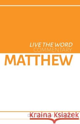 Live the Word Commentary: Matthew John W Stanko 9781633600485 Purposequest Ink