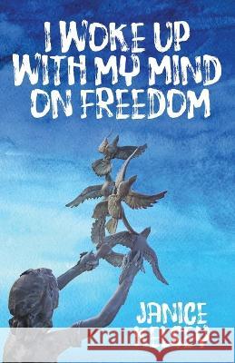 I Woke Up with My Mind on Freedom Janice Kelsey   9781633600744 Urban Press