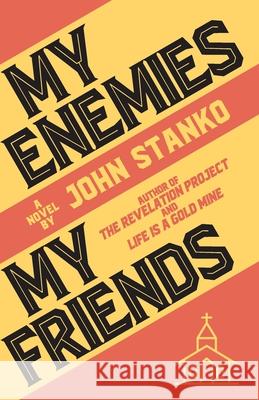 My Enemies My Friends John W. Stanko 9781633600850