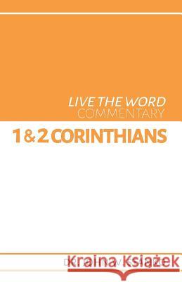 Live the Word Commentary: 1 & 2 Corinthians John W. Stanko 9781633601109 Urbanpress