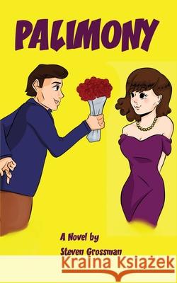 Palimony Steven Grossman 9781633635074 White Bird Publications