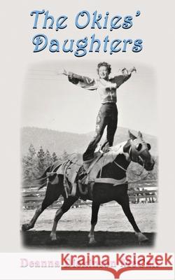 The Okies' Daughters Deanna Dickinson McCall 9781633635210 White Bird Publications