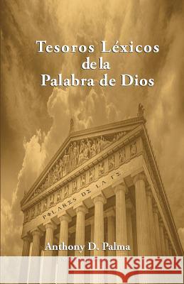 Tesoros Lexicos de la Palabra de Dios Palma, Anthony 9781633680128 Servico de Literatura Cristiana