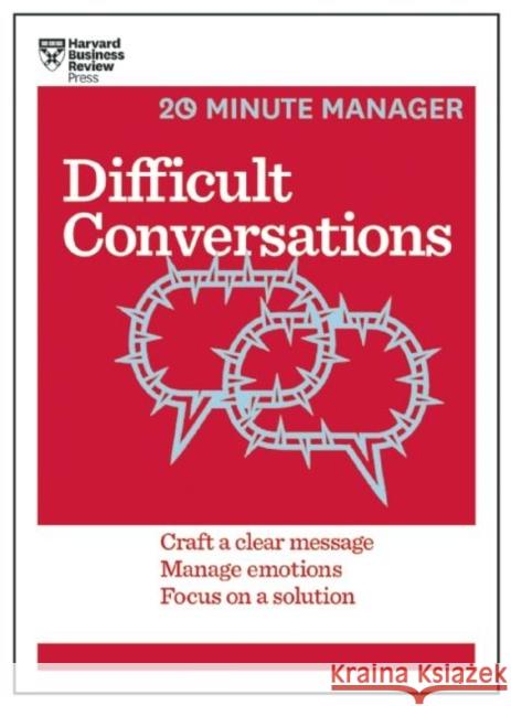 Difficult Conversations (HBR 20-Minute Manager Series) Harvard Business Review 9781633690783 Harvard Business Review Press