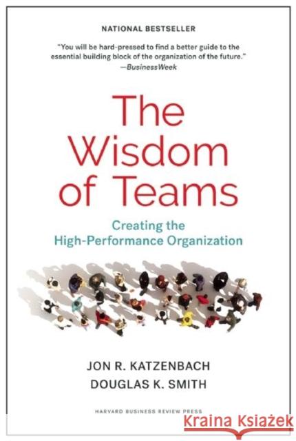 The Wisdom of Teams: Creating the High-Performance Organization Douglas K. Smith 9781633691063 Harvard Business Review Press