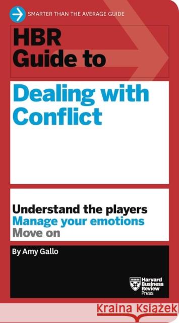 HBR Guide to Dealing with Conflict (HBR Guide Series) Gallo, Amy 9781633692152 Harvard Business School Press