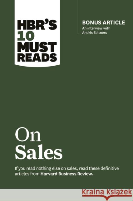 Hbr's 10 Must Reads on Sales (with Bonus Interview of Andris Zoltners) (Hbr's 10 Must Reads) Review, Harvard Business 9781633693272 Harvard Business School Press