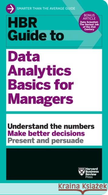 HBR Guide to Data Analytics Basics for Managers (HBR Guide Series) Harvard Business Review 9781633694286 Harvard Business School Press