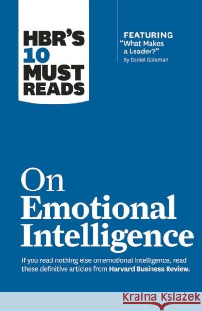 Hbr's 10 Must Reads on Emotional Intelligence (with Featured Article What Makes a Leader? by Daniel Goleman)(Hbr's 10 Must Reads) Review, Harvard Business 9781633694460 Harvard Business School Press