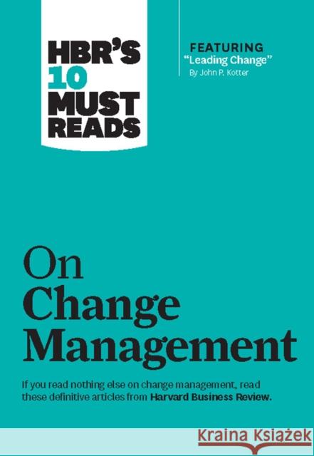 Hbr's 10 Must Reads on Change Management (Including Featured Article Leading Change, by John P. Kotter) Review, Harvard Business 9781633694514 Harvard Business School Press