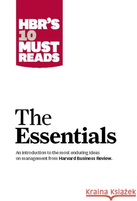 Hbr's 10 Must Reads: The Essentials Review, Harvard Business 9781633694569 Harvard Business School Press
