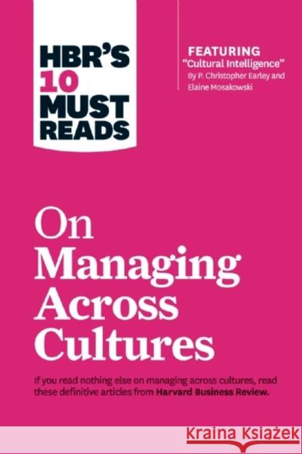 Hbr's 10 Must Reads on Managing Across Cultures (with Featured Article Cultural Intelligence by P. Christopher Earley and Elaine Mosakowski) Review, Harvard Business 9781633694613 Harvard Business School Press