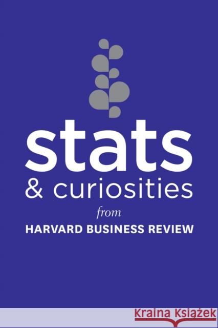 STATS and Curiosities: From Harvard Business Review Harvard Business Review 9781633694828 Harvard Business School Press