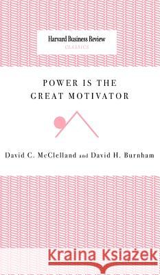 Power Is the Great Motivator  9781633695078 Harvard Business School Press