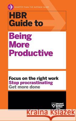 HBR Guide to Being More Productive (HBR Guide Series) Harvard Business Review 9781633695566 Harvard Business School Press