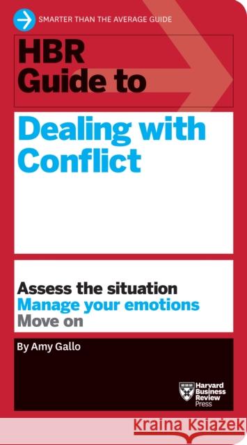 HBR Guide to Dealing with Conflict (HBR Guide Series)  9781633695610 Harvard Business School Press