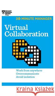 Virtual Collaboration (HBR 20-Minute Manager Series) Harvard Business Review 9781633695870 Harvard Business School Press