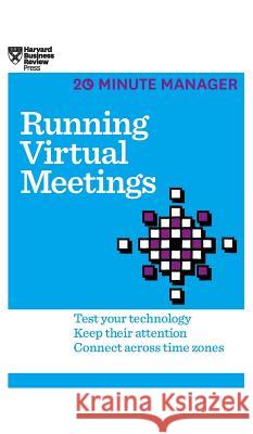 Running Virtual Meetings (HBR 20-Minute Manager Series) Harvard Business Review 9781633695887 Harvard Business School Press