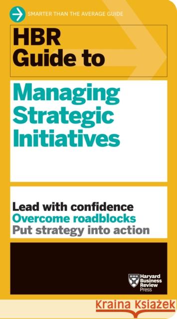 HBR Guide to Managing Strategic Initiatives Harvard Business Review 9781633698185 Harvard Business School Press