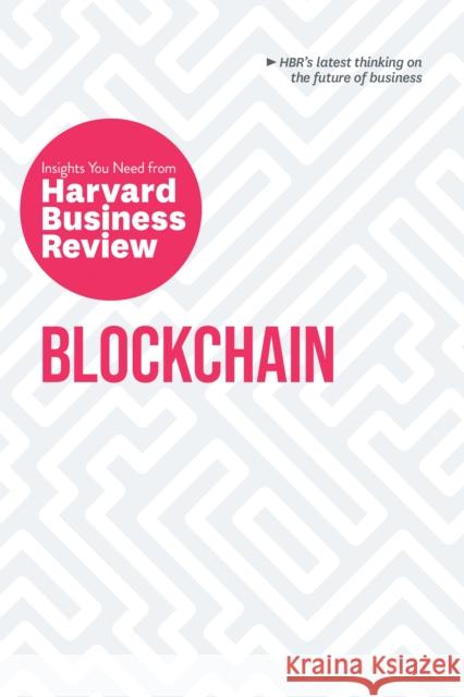 Blockchain: The Insights You Need from Harvard Business Review  9781633698291 Harvard Business School Press