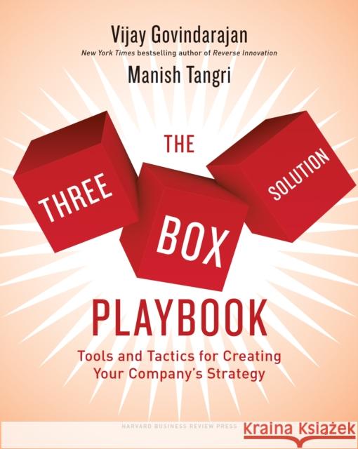 The Three-Box Solution Playbook: Tools and Tactics for Creating Your Company's Strategy  9781633698307 Harvard Business Review Press