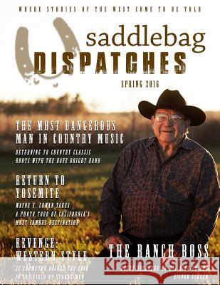 Saddlebag Dispatches-Spring, 2016 Casey Cowan, Gil Miller, Dusty Richards 9781633731332 Oghma Creative Media