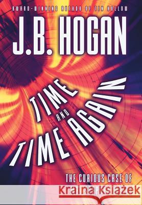 Time and Time Again: The Curious Case of Mr. Stephen White J. B. Hogan 9781633733343 Fleet Press