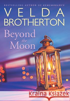 Beyond the Moon Velda Brotherton 9781633733428 Foyle Press