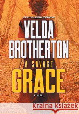 A Savage Grace Velda Brotherton 9781633734340 Solasta Press