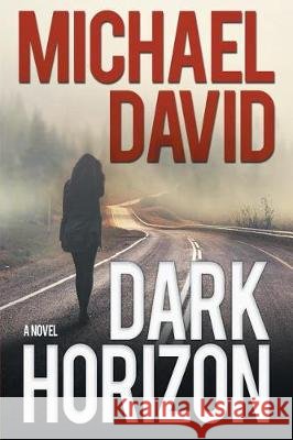 Dark Horizon Michael David   9781633734609 Stirling Press