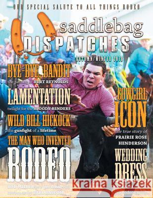 Saddlebag Dispatches-Autumn/Winter 2018 Dusty Richards, Michael Frizell, Dennis Doty 9781633735002 Galway Press